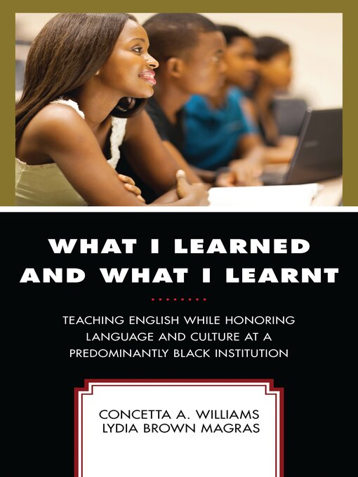 Title details for What I Learned and What I Learnt by Concetta A. Williams - Available